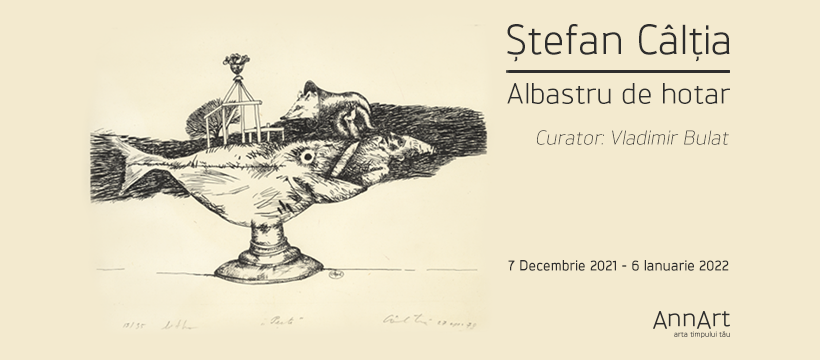 Expoziţia lui Ștefan Câlția, “Albastru de hotar”, va fi vernisată pe 7 decembrie, la Galeria AnnArt