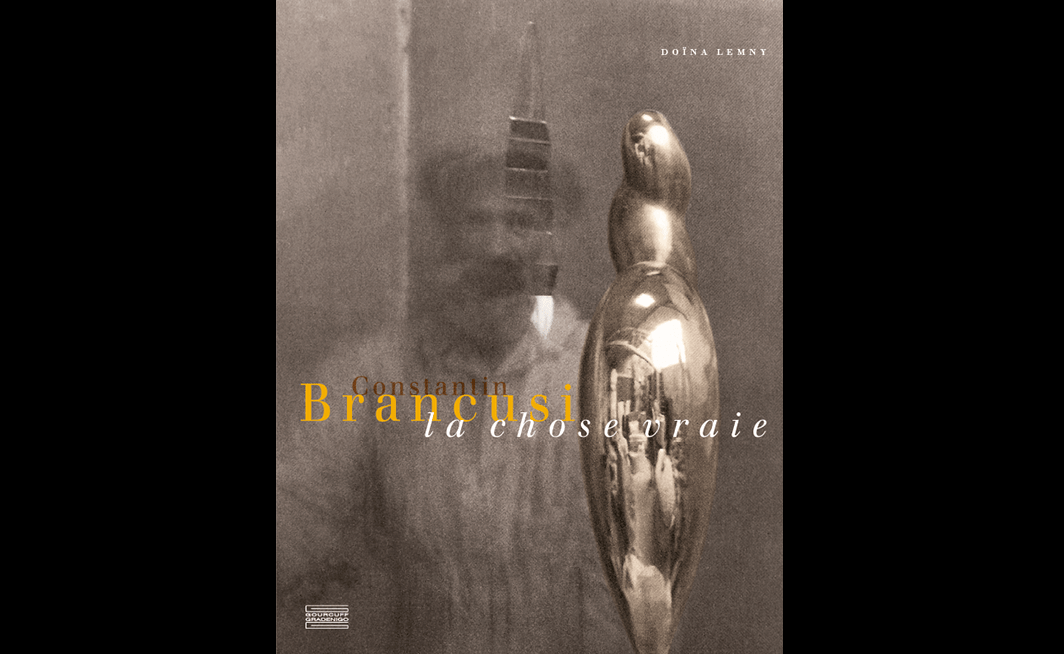 „Brancusi, la chose vraie”, de Doina Lemny – Un nou album dedicat sculptorului român, lansat la Paris