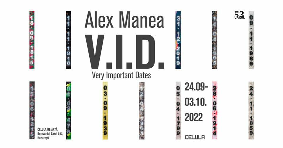 V.I.D. (Very Important Dates) – Alex Manea expune la Celula de Artă