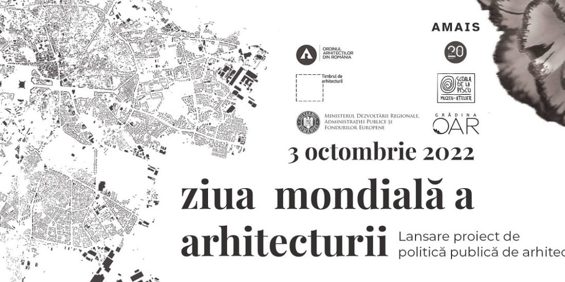 Ziua Mondială a Arhitecturii – Expoziție și lansarea proiectului de elaborare a Politicii publice pentru arhitectură a României