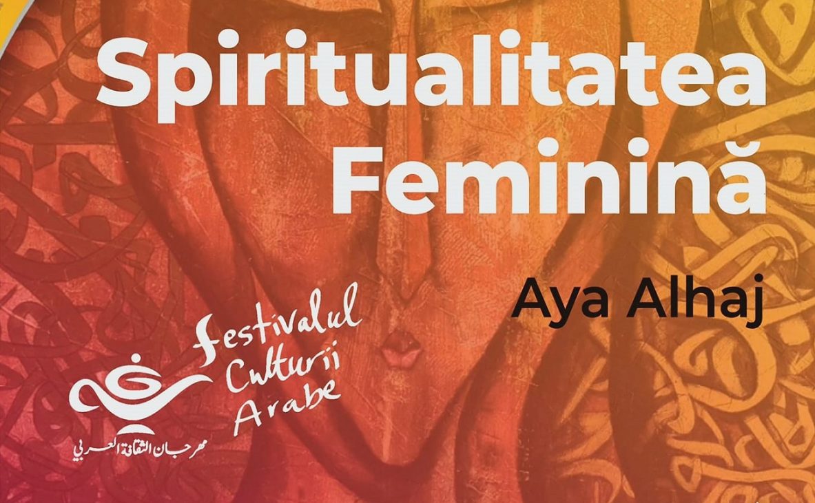 „spiritualitatea feminină”, festivalul culturii arabe