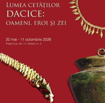 afiș lumea cetăților dacice expoziție la palatul suțu